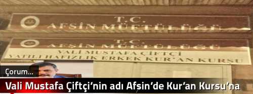 Vali Mustafa Çiftçi’nin adı Afşin’de  Kur’an Kursu’na verildi