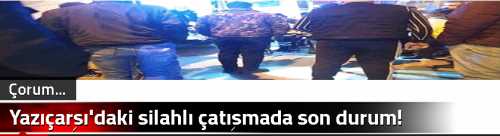 Yazıçarşı'daki silahlı çatışmada son durum!