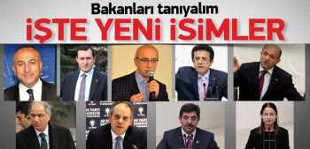 Yeni Bakanlarımızı  Tanıyalım