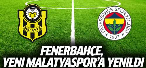 Yeni Malatyaspor evinde  Fenerbahçeyi yendi