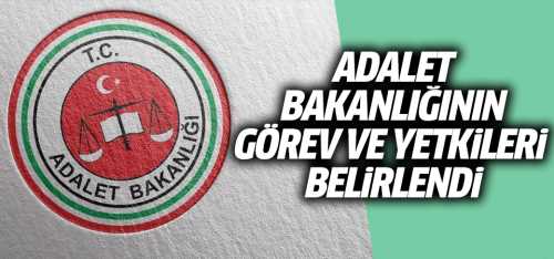 Yeni Sistemde Adalet Bakanlığının görev ve yetkileri 