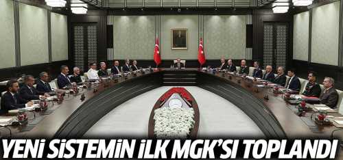 Yeni sistemin ilk MGK'sı toplandı