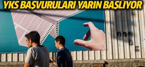 YKS başvurular yarın başlıyor! 