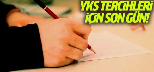 YKS tercihleri için bugün son gün!