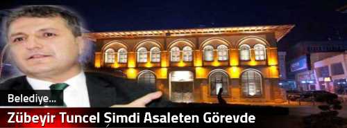 Zübeyir Tuncel Şimdi Asaleten Görevde