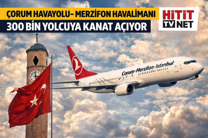 “Çorum Havayolu: Merzifon Havalimanı 300 Bin Yolcuya Kanat Açıyor”