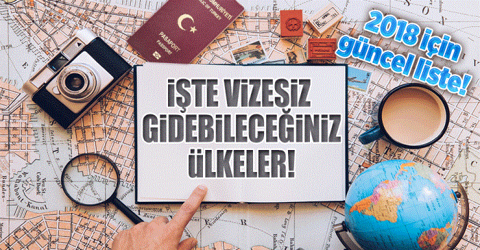 2018 VİZE İSTEMEYEN ÜLKELER