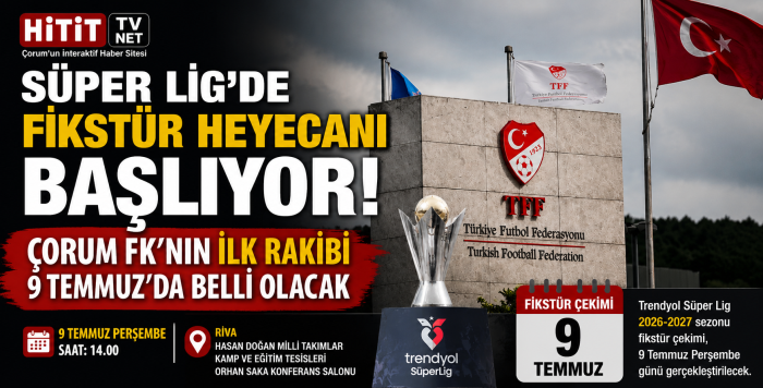 2026-2027 Trendyol Süper Lig Fikstür Çekimi Riva’da Yapılacak!