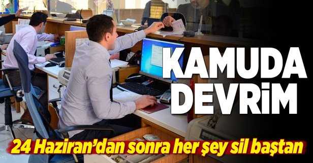 24 Haziran sonrası kamuda devrim gibi değişim