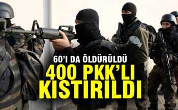 60 PKK'LI TERÖRİST ÖLDÜRÜLDÜ,400'Ü KISTITLDI