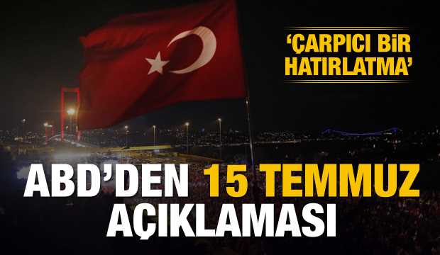 ABD'den 15 Temmuz açıklaması