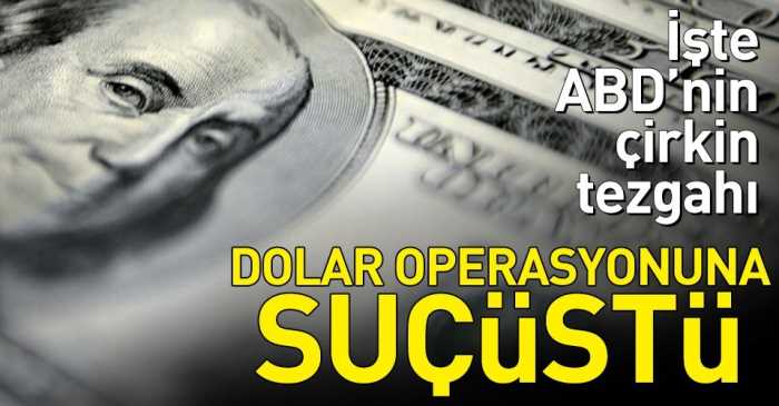 ABD'nin Dolar operasyonuna suçüstü