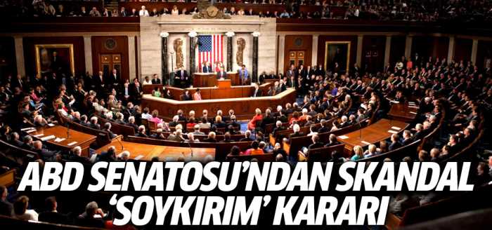 ABD Senatosu'ndan skandal 'soykırım' kararı