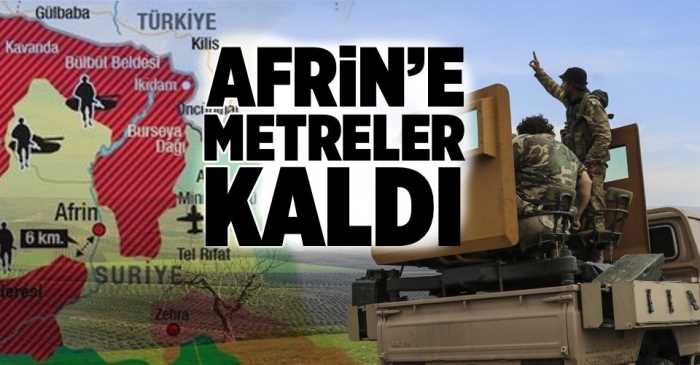 Afrin’in merkezine metreler kala