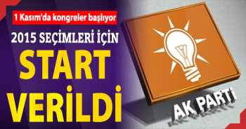 Ak Parti'de 2015 seçimleri için start verildi