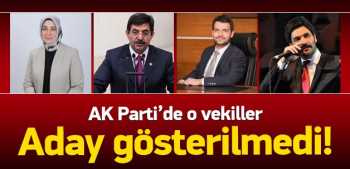 AK Parti'de Bu vekiller aday gösterilmedi