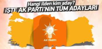 Ak Parti'den Hangi İl'den Kim Aday Tam Liste