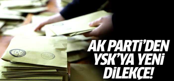 AK Parti'den YSK'ya son bir yeni dilekçe!