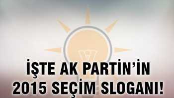 AK Parti'nin 2015 seçim sloganı şekillendi