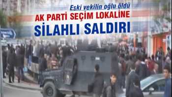 AK Parti seçim lokaline saldırı: 1 kişi öldü