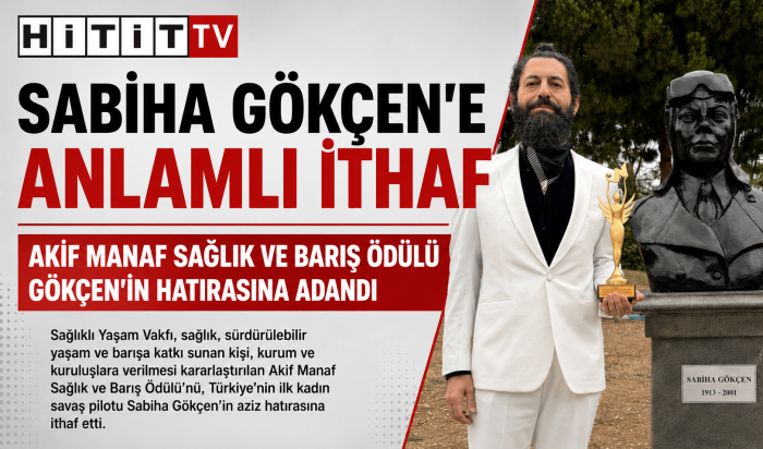 Akif Manaf Sağlık ve Barış Ödülü Sabiha Gökçen’e İthaf Edildi