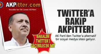 AKP şimdi  kendi Twitter'ını kuruyor: AKPitter