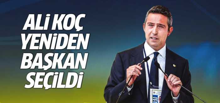 Ali Koç yeniden başkan seçildi!