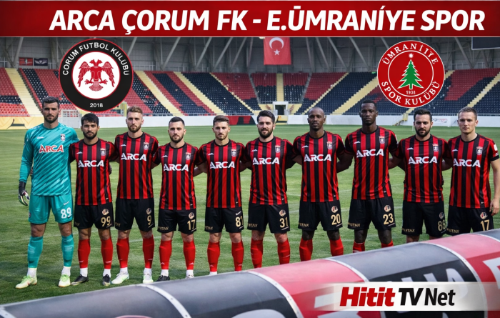 Arca Çorum FK - E.Ümraniye Spor Maçı 