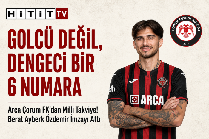Arca Çorum FK'dan Milli Takviye! Berat Ayberk Özdemir İmzayı Attı