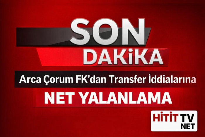Arca Çorum FK'dan Tansfer Yalanlaması!