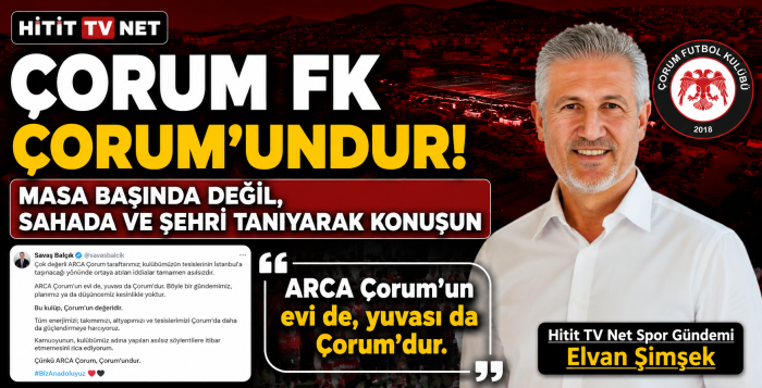 ARCA Çorum FK'nın adresi de, ruhu da, geleceği de Çorum'dur.