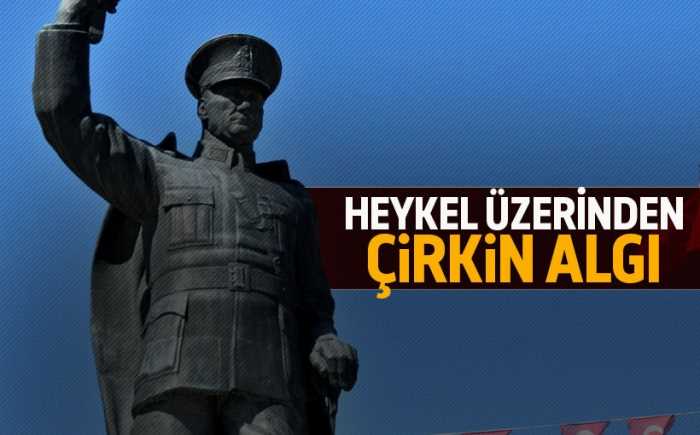 Atatürk heykeli üzerinden çirkin algı