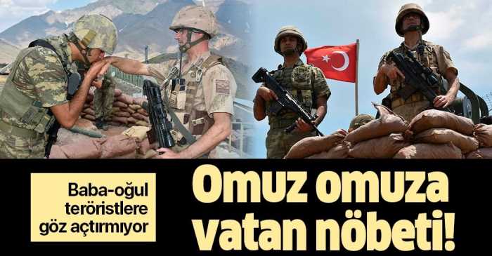 Baba oğul omuz omuza vatan nöbetinde