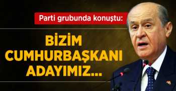 Bahçeli Kendi Cumhurbaşkanı Adayımızı çıkarıyoruz