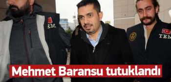 Baransu tutuklandı