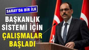 Başkanlık sistemi için çalışmalar başladı