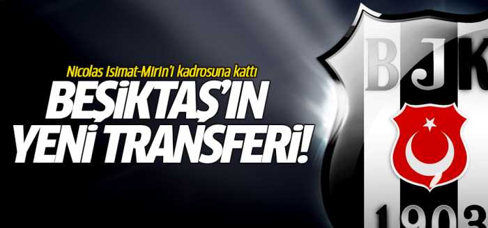 Beşiktaş'ın yeni transferi! Nicolas