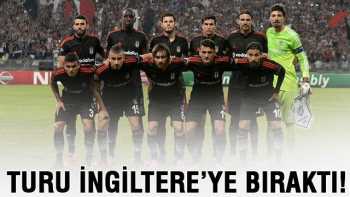 Beşiktaş turu İngiltere'ye bıraktı: 0-0