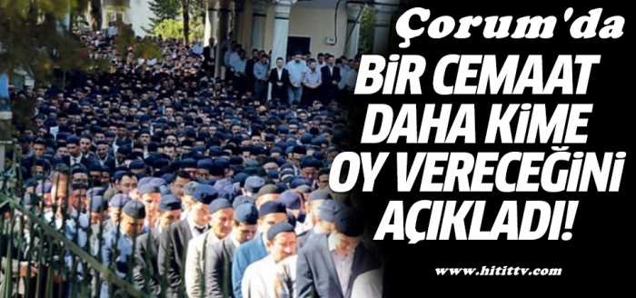 Bir cemaat daha kime oy vereceğini açıkladı!