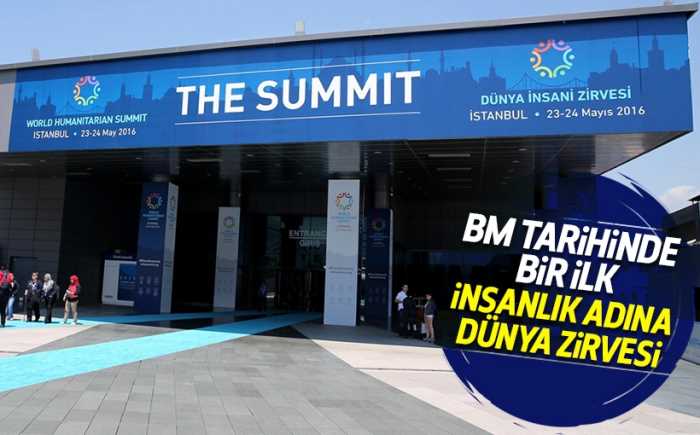 BM Tarihinde ilk kez düzenlenecek olan Dünya İnsani Zirvesi İstanbul'da başladı