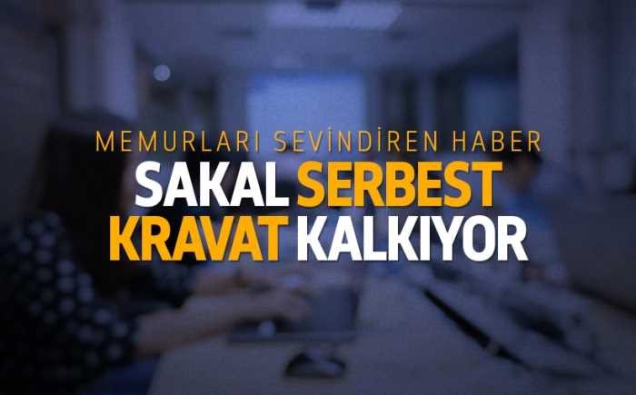 Bu habere dikkat:Memura sakal serbest oluyor, kravat kalkıyor