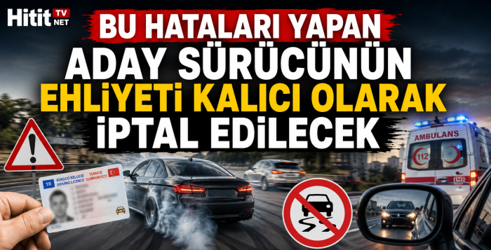 Bu Hataları Yapan Aday Sürücünün Ehliyeti Kalıcı Olarak İptal Edilecek