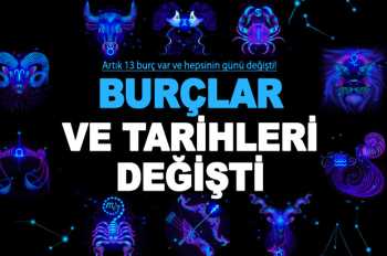 Burçlar ve tarihleri değişti