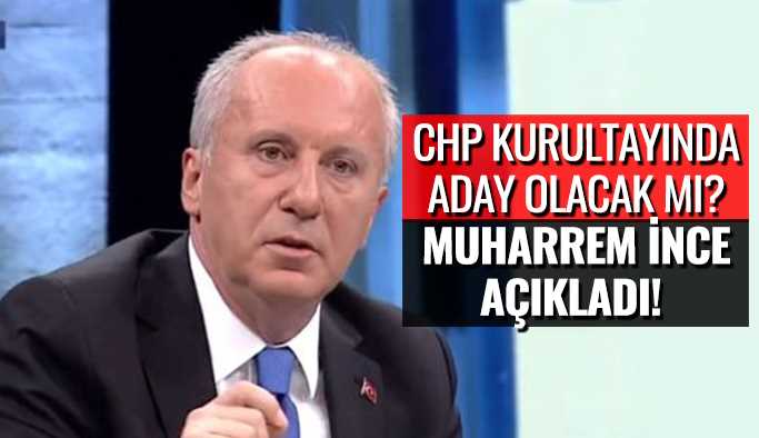 CHP kurultayında aday olacak mı? 