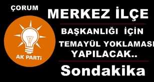 Çorum Ak Parti  Merkez İlçe'de Temayül Yoklaması