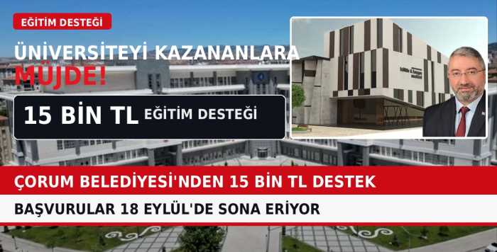 Çorum Belediyesi'nden Üniversite Öğrencilerine 15 Bin TL Eğitim Desteği