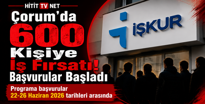 Çorum'da 600 Kişiye İş Fırsatı! Başvurular Başladı