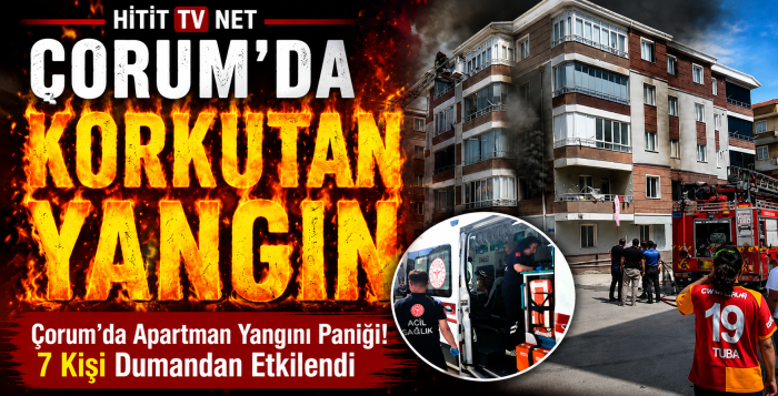 Çorum’da Apartman Yangını Paniği!