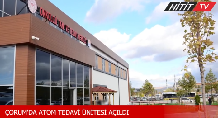 Çorum'da atom tedavisi ünitesi hizmete açıldı