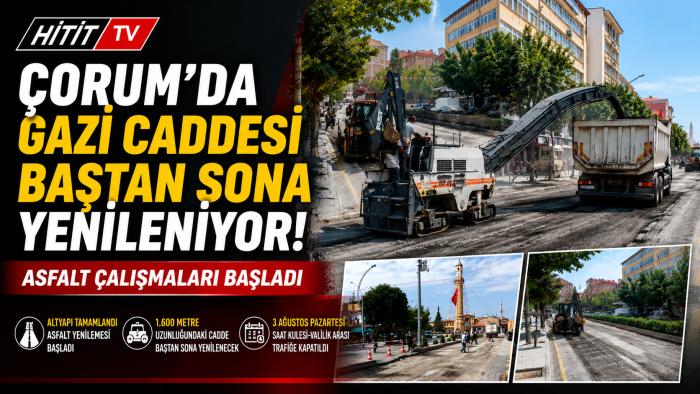 Çorum'da Gazi Caddesi Baştan Sona Yenileniyor!